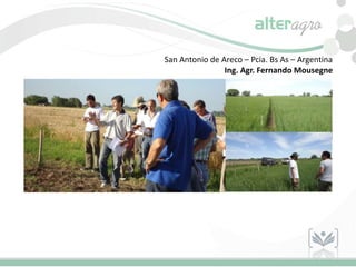 San Antonio de Areco – Pcia. Bs As – Argentina
Ing. Agr. Fernando Mousegne
 