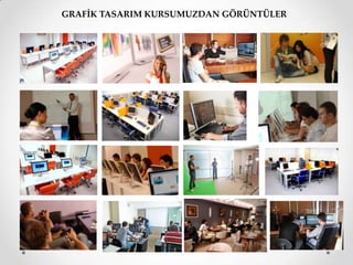 GRAFİK TASARIM KURSUMUZDAN GÖRÜNTÜLER
 