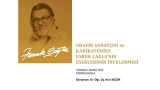 Grafik sanatcisi karikaturist faruk cagla'nin eserlerinin incelenme…