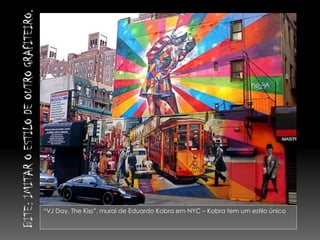 “VJ Day, The Kiss”, mural de Eduardo Kobra em NYC – Kobra tem um estilo único
 