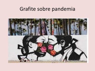 Grafite sobre pandemia
 