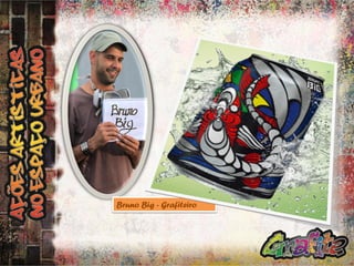 Bruno Big - Grafiteiro

 