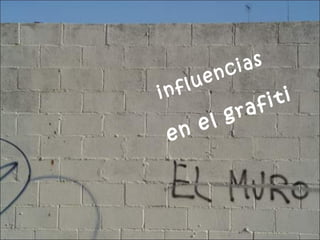 influencias   en el grafiti 