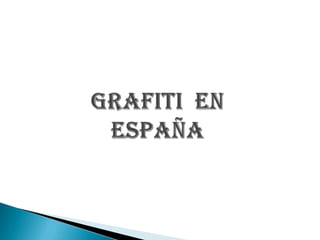 Grafiti  en España 
