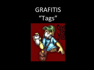 GRAFITIS “Tags” 