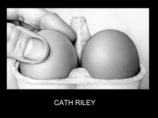 CATH RILEY