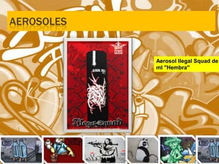 AEROSOLESAerosol Ilegal Squad de 400 ml "Hembra" 
