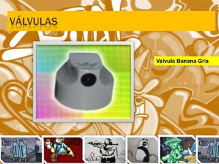 VÁLVULASValvula Banana Gris