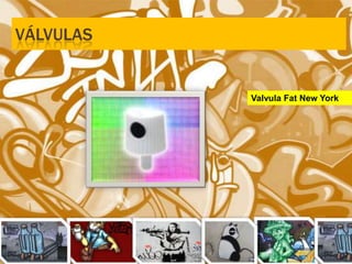 válvulasValvulaFat New York