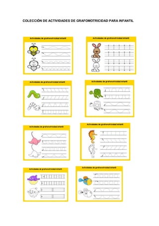 COLECCIÓN DE ACTIVIDADES DE GRAFOMOTRICIDAD PARA INFANTIL
 