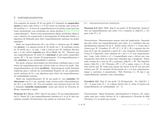2 emparelhamentos
Um conjunto de arestas M de um grafo G é chamado de emparelha-
mento se para cada vértice v œ V (G) existe no máximo uma aresta de
M incidente a v. A teoria de emparelhamentos em grafos é uma área bas-
tante estabelecida, com resultados em várias direções [PL86, CCPS11]
e generalizações1. Nestas notas apresentamos alguns resultados clássicos
com o objetivo de compreender a decomposição de Edmonds–Gallai e o
algoritmo de Edmonds para obter emparelhamentos máximos em grafos
quaisquer.
Dado um emparelhamento M e um vértice v, dizemos que M cobre
(ou satura) v se alguma aresta de M incide em v. Se nenhuma aresta
de M incide em v, ou seja, v não é coberto por M, também dizemos
que v é um vértice exposto por M(ou livre (de M). Dizemos que
um emparelhamento M sobre G é maximal se não existe emparelha-
mento MÕ ∏ M que contém M propriamente. Um emparelhamento é
dito máximo se sua cardinalidade é máxima.
Em geral, estamos interessados em determinar condições para a exis-
tência de emparelhamentos que cobrem todos os vértices do grafo. Tais
emparelhamentos são ditos perfeitos. Apresentamos ainda fórmulas
explícitas para o cálculo da cardinalidade Emp(G) de um emparelha-
mento máximo de G, e um algoritmo para obter um emparelhamento
de cardinalidade máxima.
Dado um emparelhamento M de um grafo G, um caminho M-
alternante em G é um caminho cujas arestas estão alternadamente
em M e e em E(G)  M. Um tal caminho com extremos livres (de M)
é chamado caminho aumentador, nome que deriva do Teorema de
Berge, enunciado a seguir.
Teorema 2.1 (Berge, 1957). Seja G um grafo e M um emparelhamento
em G. Então M é um emparelhamento máximo se e só se G não tem
nenhum caminho M-alternante com ambos os extremos livres.
2.1 emparelhamentos perfeitos
Teorema 2.2 (Hall, 1935). Seja G um grafo (A, B)-bipartido. Então G
tem um emparelhamento que cobre A se e somente se
-
-Adj(X)
-
- Ø
-
-X
-
-
para todo X ™ A.
Demonstração. Demonstramos apenas uma das implicações. Suponha
que não exista um emparelhamento que cobre A, e considere um em-
parelhamento máximo M de G. Então existe vértice v œ A que não é
coberto por M. Considere AÕ ﬁ BÕ (AÕ ™ A, BÕ ™ B) o conjunto dos vér-
tices de G que são atingíveis a partir de v por caminhos M-alternantes.
Como G é bipartido, todo caminho de v até a œ AÕ tem comprimento
par. Logo, todo vértice a ”= v é emparelhado com o vértice que vem
exatamente antes dele em todos esses caminhos que o atingiram. Assim,
todo vizinho de a está em BÕ e, portanto, Adj(AÕ) = BÕ. Por hipótese
temos | Adj(AÕ)| Ø |AÕ|. Portanto, |BÕ| Ø |AÕ| e, assim, como v œ AÕ não
está coberto por M, existe pelo menos um vértice b em BÕ que não está
coberto por M. O caminho M-alternante de v a b tem comprimento
ímpar e, portanto, é aumentador. Pelo Teorema 2.1, M não é um
emparelhamento máximo, uma contradição.
Corolário 2.3 Seja G um grafo (A, B)-bipartido. Se | Adj(X)| Ø
|X| ≠ k para todo X ™ A e algum inteiro fixo k, então G possui um
emparelhamento de cardinalidade |A| ≠ k.
Demonstração. Segue facilmente, adicionando-se k vértices a B, conec-
tados cada um a todos vértices de A, e aplicando-se o Teorema de Hall
(Teorema 2.2) ao grafo que resulta.
11 de 89 Versão: 13 de agosto de 2015, às 16 08
 
