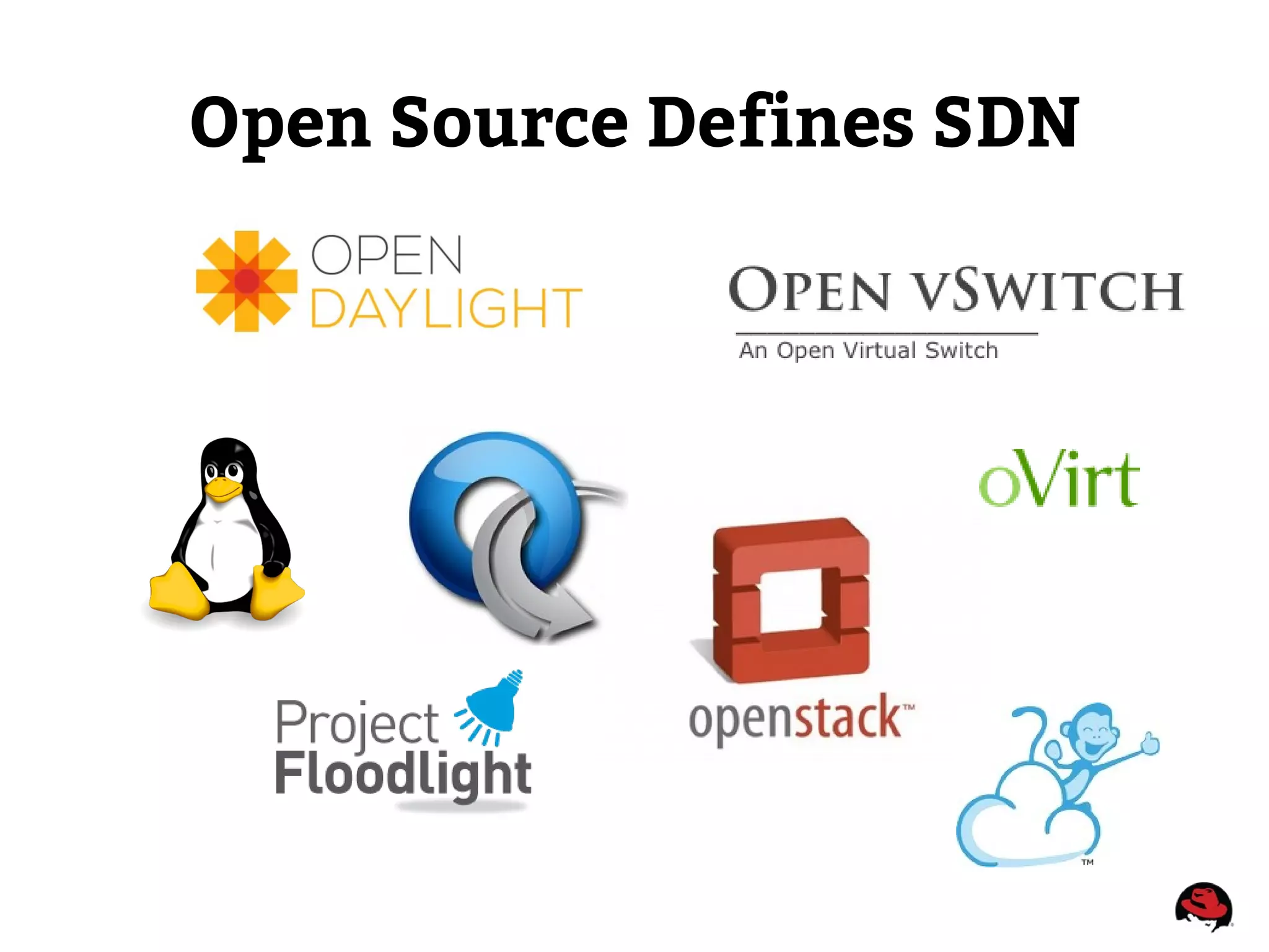 Open Source Defines SDN
 