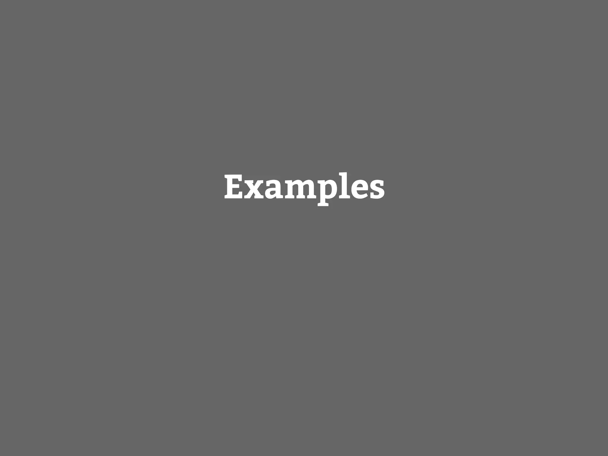 Examples
 