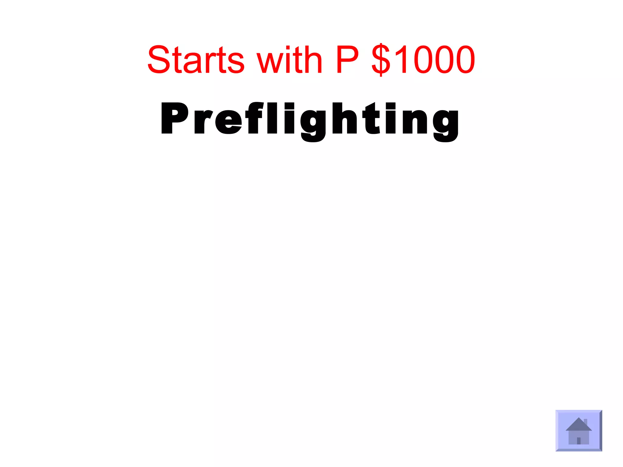 Starts with P $1000
Preflighting
 