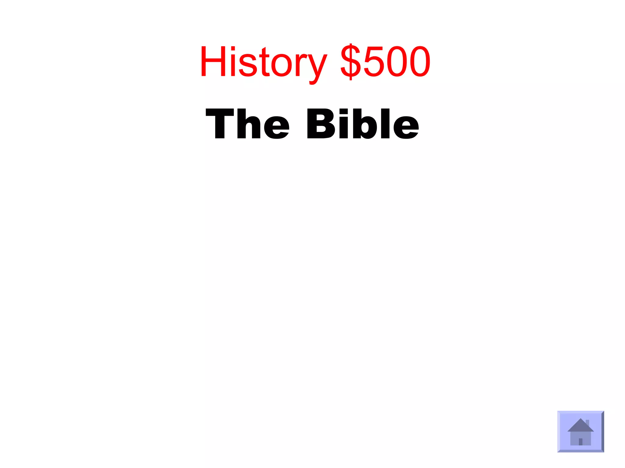 History $500
The Bible
 