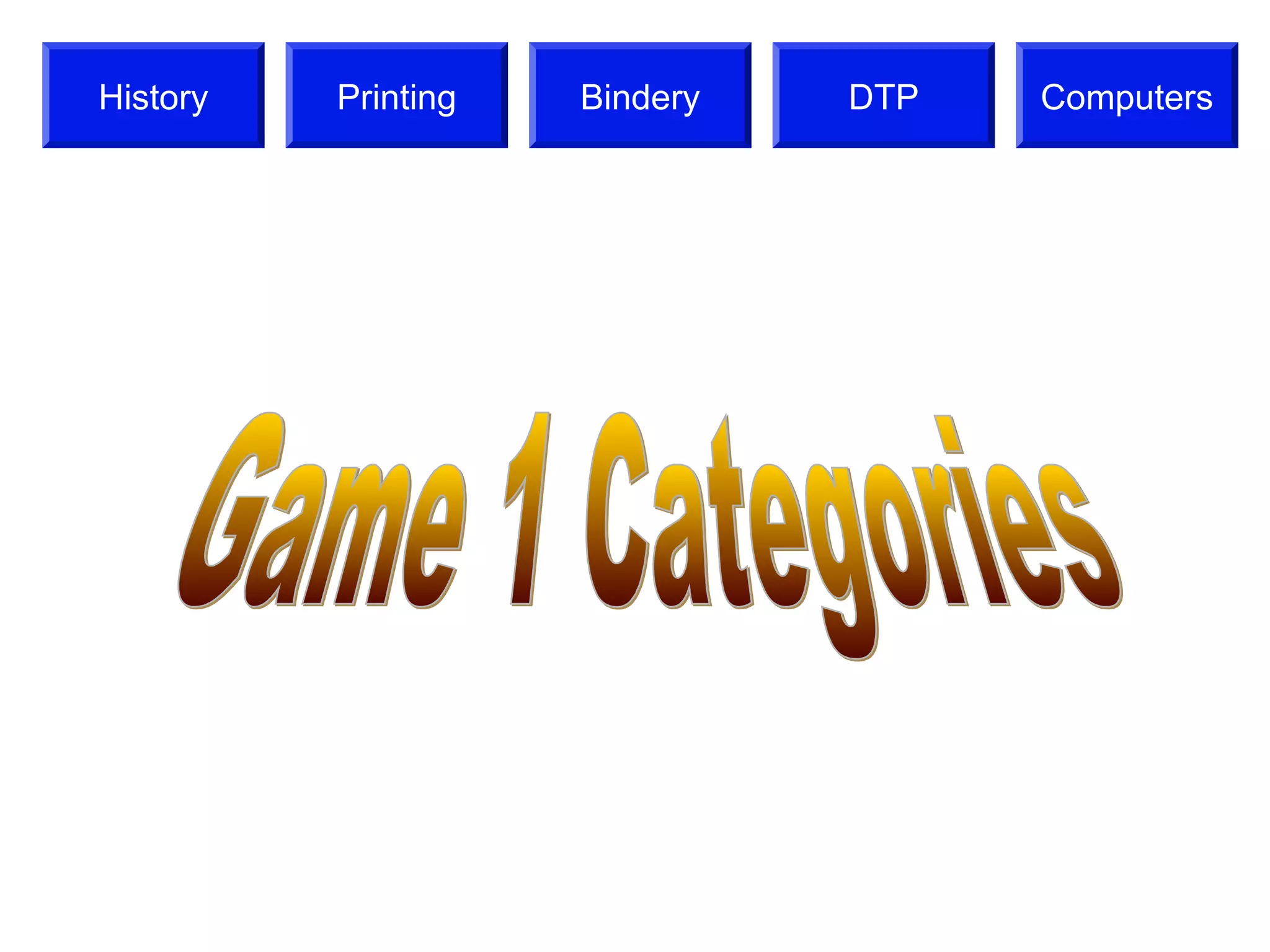 History   Printing   Bindery   DTP   Computers
 