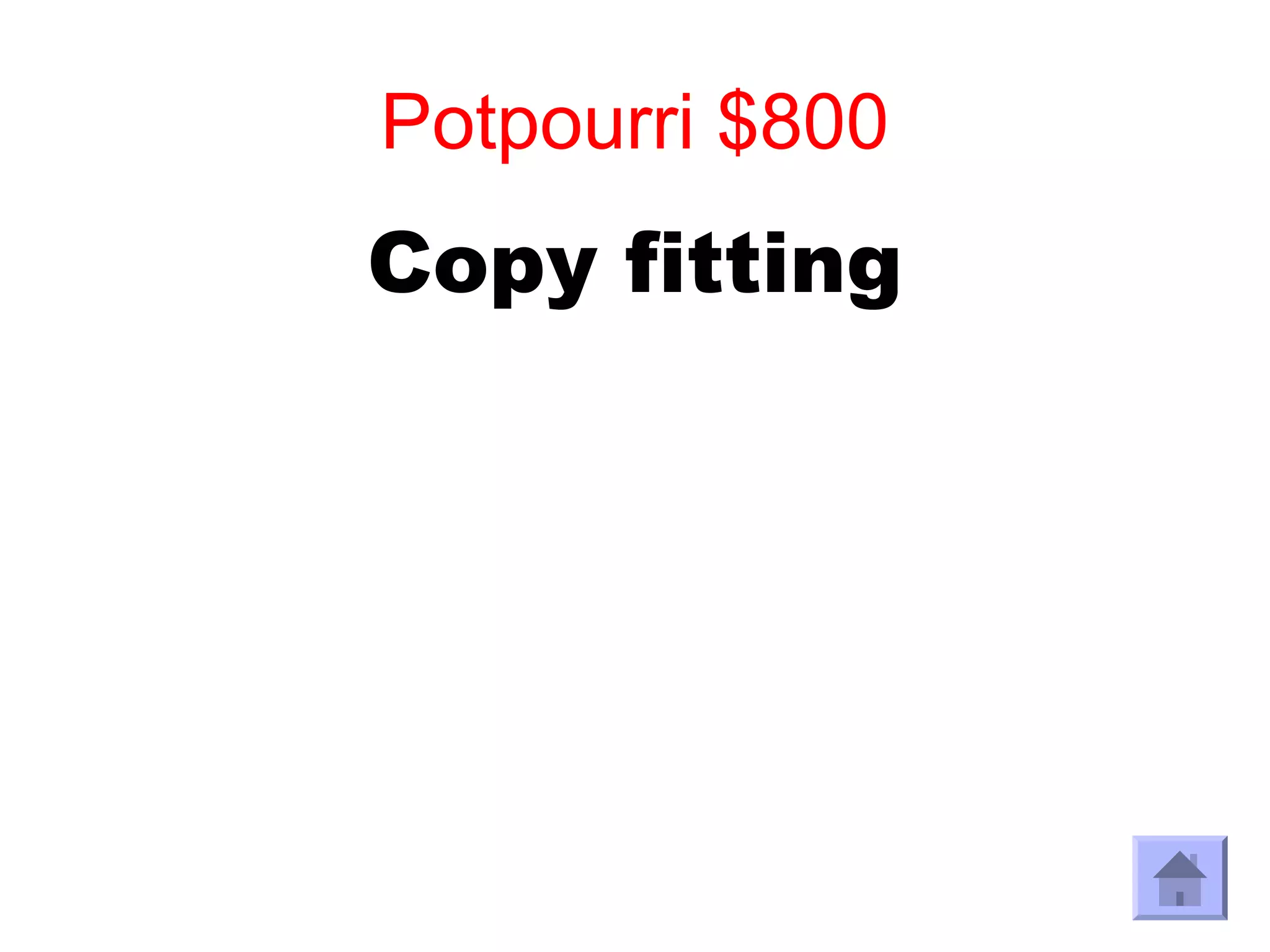 Potpourri $800
Copy fitting
 