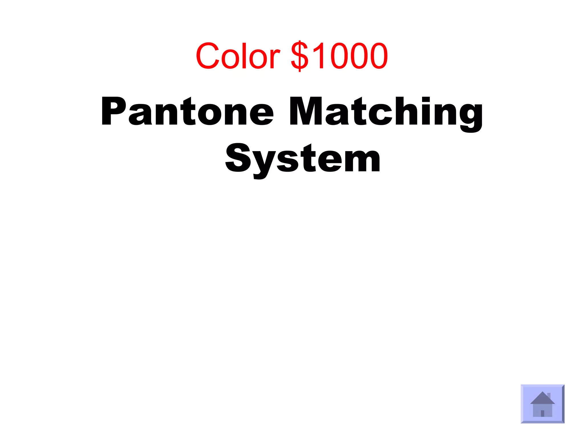 Color $1000
Pantone Matching
     System
 