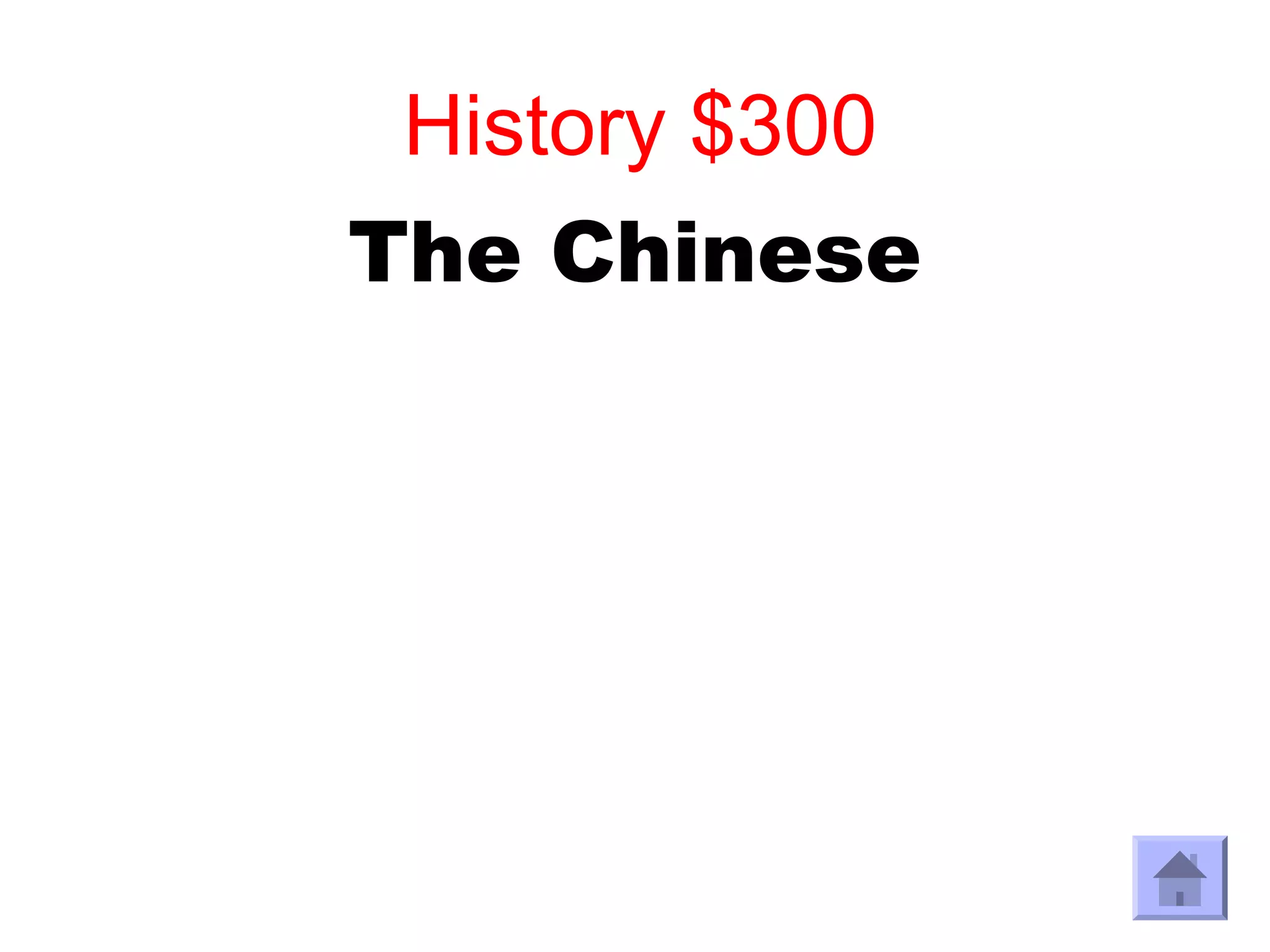 History $300
The Chinese
 