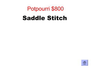 Potpourri $800
Saddle Stitch
 
