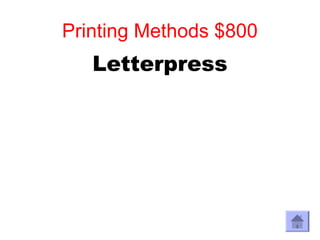 Printing Methods $800
   Letterpress
 