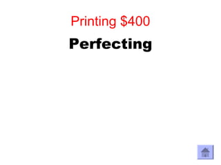 Printing $400
Perfecting
 