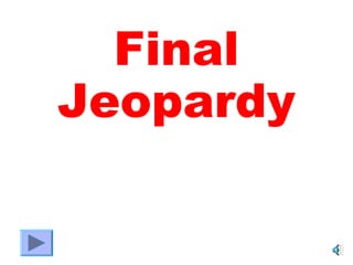 Final
Jeopardy
 