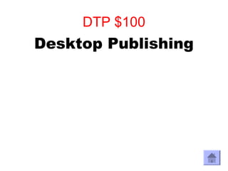 DTP $100
Desktop Publishing
 