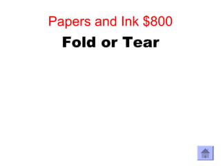 Papers and Ink $800
  Fold or Tear
 