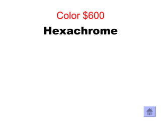 Color $600
Hexachrome
 