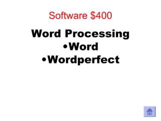 Software $400
Word Processing
    •Word
 •Wordperfect
 