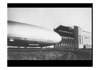 El grandioso hangar de Santa Cruz fue usado
 apenas 9 veces, 5 veces por el Graf Zeppelin y
           4 veces por el Hindenburg.
 Durante la Segunda Guerra Mundial, en 1942, el
  Gobierno Brasilero expropió a los alemanes el
Aeropuerto Bartolomeu de Gusmão en Santa Cruz e
    implantó allí una base de la Fuerza Aérea
        Brasilera, que todavía hoy existe.
 