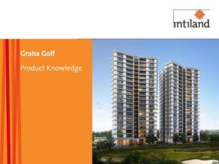 Graha Golf
Product Knowledge
 