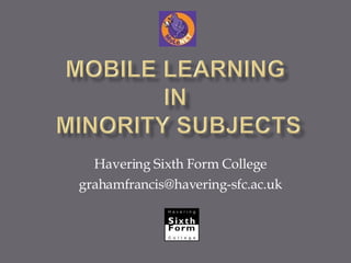 Havering Sixth Form College [email_address] 