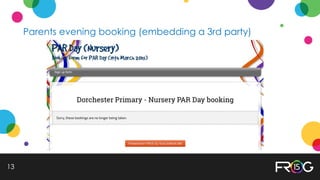 Parents evening booking (embedding a 3rd party)
13
 