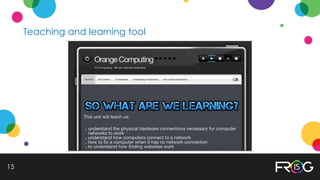 Teaching and learning tool
15
 