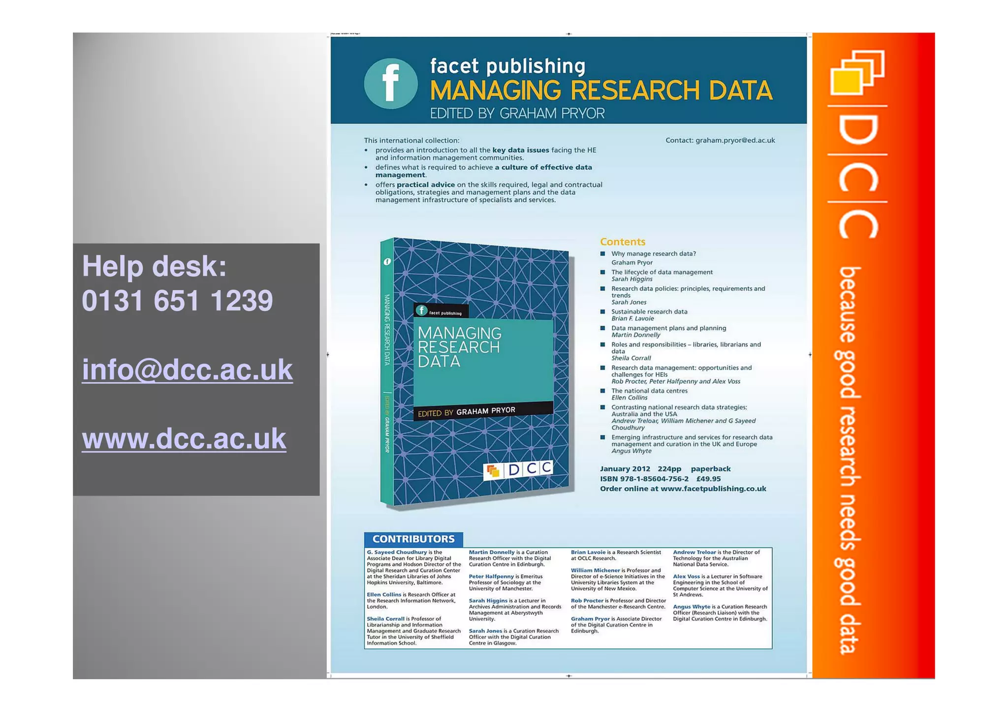 Help desk:
0131 651 1239

info@dcc.ac.uk

www.dcc.ac.uk
 