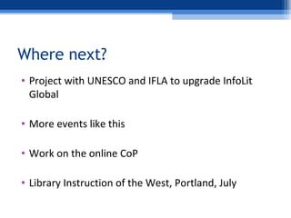 Where next?
•More training events for 2014/2015
•Work on the online CoP
•Various conferences including OER14, HEA
conferen...