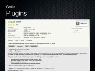 Grails

Plugins
 