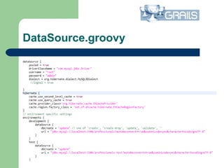 DataSource.groovy
 