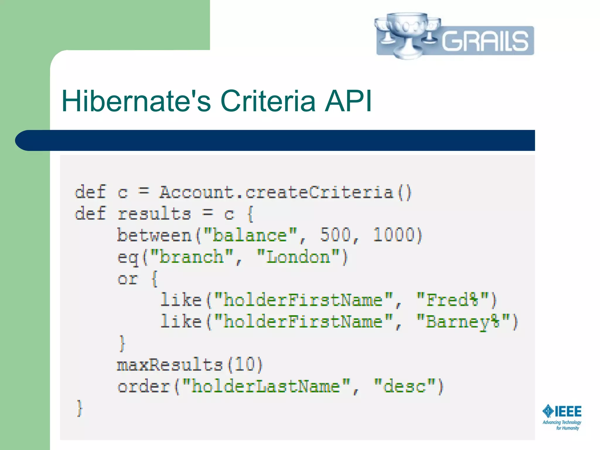 Hibernate's Criteria API
 