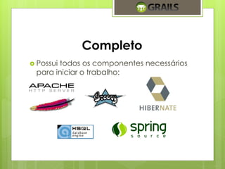 Completo 
 Possui todos os componentes necessários 
para iniciar o trabalho: 
 