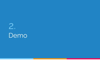 2. 
Demo 
 