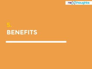 5.
BENEFITS
 