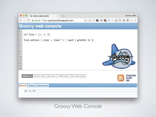 Groovy Web Console
 