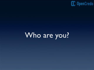 Who are you?
 