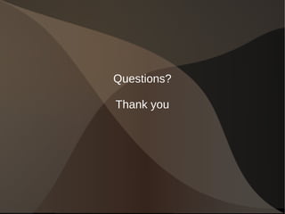 Questions?
Thank you
 