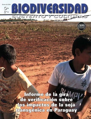 Informe de la gira
de verificación sobre
los impactos de la soja
transgénica en Paraguay

 