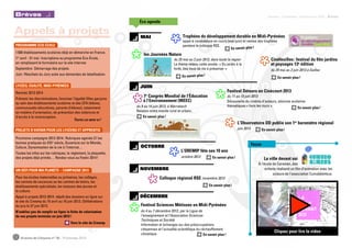 La ville devant soi
À l’école de Caraman, des
enfants réalisent un film d’animation avec les
acteurs de l’association Cumulonimbus.
7e
Congrès Mondial de l’Éducation
à l’Environnement (WEEC)
L’Observatoire DD publie son 1er
baromètre régional
juin 2013
Festival Sciences Métisses en Midi-Pyrénées
du 4 au 7 décembre 2013 ; par la Ligue de
l’enseignement et l’Association Sciences
Techniques et Société
Information et échanges sur des préoccupations
citoyennes et l’actualité scientifique du réchauffement
climatique.
Trophées du développement durable en Midi-Pyrénées
appel à candidature en cours (mai-juin) et remise des trophées
pendant le colloque RSE.
Cinéfeuilles : festival du film jardins
et paysages 13e
édition
du 29 mai au 2 juin 2013 à Gaillac
Festival Détours en Cinécourt 2013
du 11 au 15 juin 2013
Découverte du cinéma d’auteurs, séances scolaires
thématiques « hors les murs ». En savoir plus !
En savoir plus !
En savoir plus !
En savoir plus !
En savoir plus !
les Journées Nature
du 25 mai au 2 juin 2013, dans toute la région
Le thème retenu cette année : « Du jardin à la
forêt, des lieux de vie à préserver ».
Colloque régional RSE novembre 2013
En savoir plus !
L’OREMIP fête ses 10 ans
octobre 2013 En savoir plus !
éco agenda
Brèves
En savoir plus !
En savoir plus !
du 9 au 14 juin 2013, à Marrakech
Relation entre monde rural et urbain.
Focus
12 Graines de Citoyens n° 30 - Printemps 2013
octobre
juin
mai
novembre
décembre
1 500 établissements scolaires déjà en démarche en France.
1er
 avril - 31 mai : Inscriptions au programme éco-école,
en remplissant le formulaire sur le site Internet.
Septembre : Démarrage des projets.
Juin : Résultats du Jury suite aux demandes de labellisation.
Prochaine campagne 2013-2014 : Rubriques agenda 21 les
bonnes pratiques du XXIe
 siècle, Ouverture sur le Monde,
Culture, Dynamisation de la vie à l’internat…
Toutes les infos sur les rubriques, le règlement, la plaquette,
des projets déjà primés… Rendez-vous au Festiv 2014 !
Pour les écoles maternelles ou primaires, les collèges,
les centres de vacances ou les centres de loisirs, les
établissements spécialisés, les maisons des jeunes et
la culture.
Appel à projets 2013-2014 : dépôt des dossiers en ligne sur
le site du Creemp du 15 avril au 16 juin 2013 ; Délibérations
du jury le 27 juin 2013.
N’oubliez pas de remplir en ligne la fiche de valorisation
de vos projets terminés en juin 2012 !
Vers le site du Creemp
Programme éco-école
Un défi pour ma planète – campagne 2013
Rentrée 2013-2014
Prévenir les discriminations, favoriser l’égalité filles-garçons
au sein des établissements scolaires et des CFA (élèves,
communautés éducatives, parents d’élèves), notamment
en matière d’orientation, de prévention des violences et
d’accès à la contraception.
Lycées, Égalité, Midi-Pyrénées
Toutes les infos ici !
Appels à projets
Projets d’avenir pour les lycéens et apprentis
Cliquez pour lire la video
Dossier - Initiatives - Ressources EDD - Brèves
 