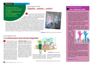 Une classe de 2de
du lycée Ozenne (Toulouse)
travaille d’une manière particulière son
projet sur l’orientation. L’avenir professionnel des élèves
est étudié à travers le prisme de l’égalité homme-femme (les
stéréotypes, les clichés et les discriminations).
En classe, les jeunes ont discuté librement avec une commissaire de
police, avec une sexothérapeute et avec le réalisateur Patric Jean autour de
son film La domination masculine. Avec l’aide de leurs professeurs et d’un réalisateur-graphiste, ils se sont
regroupés autour d’ateliers de témoignages familiaux, de création d’affiches et de logos. Ils réalisent un
court-métrage au ton décalé où les rôles habituels sont inversés, et un autre sous forme d’une course à la
promotion entre un homme et une femme à la manière de Benny Hill. « C’est une chance que l’on puisse se
réunir entre élèves et réfléchir à un projet qui nous permette de développer notre imagination et de créer au
final un court-métrage qui nous ressemble » confie Adèle. « Dans ce projet, des élèves discrets deviennent
meneurs et porte-parole, c’est positif », dit l’un de leurs professeurs. L’objectif est de sensibiliser l’ensemble
du lycée sur ce thème et de tenter de gagner un prix au concours “Buzzons contre le sexisme”. ■
De nombreux acteurs de
l’éducation proposent aux jeunes
des activités sur cette question  
de l’égalité. 
Voici des témoignages locaux,
riches en imagination  
et vraiment constructifs.
Contact : Frédérique Lamy (prof documentaliste)
Les élèves de la section « Accompagnement,
soins et services à la personne » du lycée Clé-
ment Marot (Cahors) se sont familiarisés avec le
thème des violences faites aux femmes. Au fur et
à mesure de leurs recherches, ils se sont rendu
compte que ces femmes étaient dans l’impossibi-
lité de communiquer par la parole. Ils ont décidé
de restituer artistiquement cette parole.
L’objectif est double : identifier la spirale de la
violence conjugale et alerter tout un chacun sur
ces mécanismes pour mieux les combattre.
Les interviews organisées auprès de la
population cadurcienne ont révélé plusieurs
méconnaissances et banalités sur les rapports
conflictuels.
Un roman-
photo va être
exposé pour
montrer ce
processus. Une
mini-représen-
tation théâtrale
et des chants
accompagnés
de danse en-
trecouperont
les interventions animées par des professionnels
(gendarmes et associations dont le CIDFF). Un jeu
sera proposé aux élèves du LEP Gaston Monner-
ville afin d’identifier toutes sources de violences à
l’égard des femmes. Et un blog interne au lycée est
en cours de préparation…
Cette aventure permet aux élèves de se confron-
ter à leurs propres appréhensions et de devenir un
peu plus responsables. Ils deviennent pleinement
acteurs de ce projet d’établissement, véritable
cause nationale. ■
Contact : Djebbar Dalila
Les violences tues
Pauline travaille sur le mot
“jupe” (qu’est-ce qu’on ressent
quand on se fait insulter parce qu’on
porte une jupe ?), tandis que Victor
planche sur le “E” d’éducation. Ce qui
réunit ces deux lycéens ? La création
d’un dictionnairepascomme les autres !
Gina Cazamayou (CPE des lycées Par-
dailhan à Auch) a lancé à la rentrée
2011 l’idée de ce dictionnaire qui ferait
un état des lieux de la question de
l’égalité hommes-femmes. Une dizaine
de classes du LP et du LGT s’est mise
à réfléchir, débattre, écrire, dessiner et
détourner les images conventionnelles
pour créer et illustrer ce dictionnaire.
Contact : Gina Cazamayou
L’objectif de départ ? Que le plus
grand nombre d’élèves aborde cette
problématique, l’analyse et en discute.
L’adhésion des lycées Pardailhan au
dispositif “Réseaulument égalité”* a
permis à des classes de découvrir le
témoignage de la crèche égalitaire de
Bourdarias et celui de femmes excep-
tionnelles appartenant au monde de
l’aéronautique ainsi que d’assister à
la signature d’une charte sur l’égalité
professionnelle. La rencontre avec une
députée et une résistante a permis
d’ébranler certains préjugés !
Le dictionnaire énervé des inégalités
Dossier Témoignages
* Dispositif unique en France qui promeut l’égalité entre les hommes et les femmes.
Cette année, la classe de 1re
L a pris
le relais pour compléter et finaliser
l’écriture du dictionnaire. Cela permet
d’aborder les questions des inégalités
qui engendrent des déséquilibres dans
les filières au moment de l’orienta-
tion et un comportement sexiste au
quotidien. ■
Lycée Ozenne (Toulouse)
Lycée Clément Marot (Cahors)
Lycée Pardailhan (Auch)
égalité… moteur… action !
3 Graines de Citoyens n° 30 - Printemps 2013
Dossier - Initiatives - Ressources EDD - Brèves
 